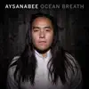 Aysanabee - Ocean Breath (Remastered 2021) - Single